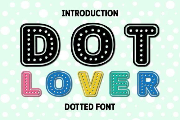 Dot Lover: A Vibrant Typeface for Joyful Design Projects